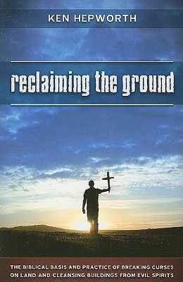 Immagine del venditore per Reclaiming the Ground: The Biblical Basis and Practice of Breaking Curses on Land and Cleansing Buildings from Evil Spirits (Paperback or Softback) venduto da BargainBookStores