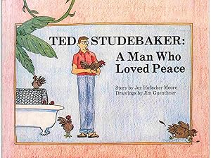 Bild des Verkufers fr TED STUDEBAKER A Man Who Loved Peace zum Verkauf von The Avocado Pit