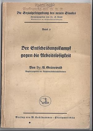 Der Entscheidungskampf gegen die Arbeitslosigkeit