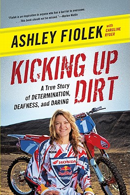 Seller image for Kicking Up Dirt: A True Story of Determination, Deafness, and Daring (Paperback or Softback) for sale by BargainBookStores