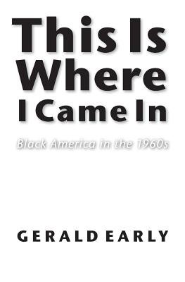 Seller image for This Is Where I Came in: Black America in the 1960s (Paperback or Softback) for sale by BargainBookStores