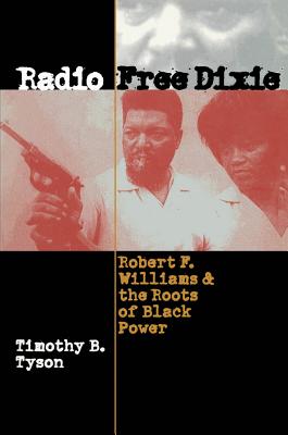 Immagine del venditore per Radio Free Dixie: Robert F. Williams and the Roots of Black Power (Paperback or Softback) venduto da BargainBookStores