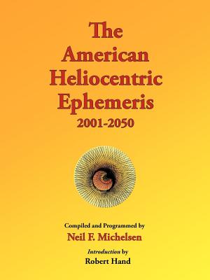 Image du vendeur pour The American Heliocentric Ephemeris 2001-2050 (Paperback or Softback) mis en vente par BargainBookStores