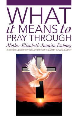 Seller image for What It Means to Pray Through (Paperback or Softback) for sale by BargainBookStores