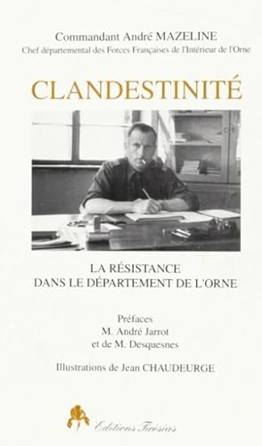 Image du vendeur pour Clandestinit - La rsistance dans le dpartement de l'Orne - mis en vente par Le Petit Livraire