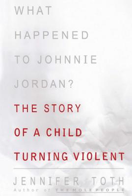 Seller image for What Happened to Johnnie Jordan?: The Story of a Child Turning Violent (Paperback or Softback) for sale by BargainBookStores