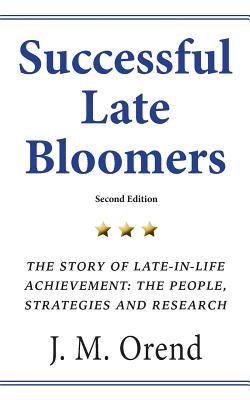 Immagine del venditore per Successful Late Bloomers, Second Edition: The Story of Late-In-Life Achievement - The People, Strategies and Research (Paperback or Softback) venduto da BargainBookStores