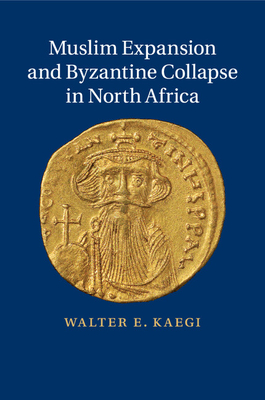Bild des Verkufers fr Muslim Expansion and Byzantine Collapse in North Africa (Paperback or Softback) zum Verkauf von BargainBookStores
