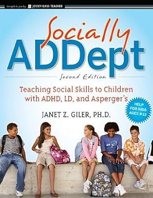 Seller image for Socially ADDept: Teaching Social Skills to Children with ADHD, LD, and Asperger's (Paperback or Softback) for sale by BargainBookStores