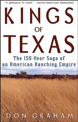 Imagen del vendedor de Kings of Texas: The 150-Year Saga of an American Ranching Empire (Paperback or Softback) a la venta por BargainBookStores