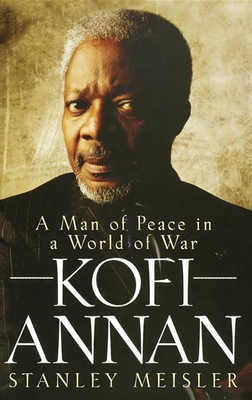 Seller image for Kofi Annan: A Man of Peace in a World of War (Hardback or Cased Book) for sale by BargainBookStores