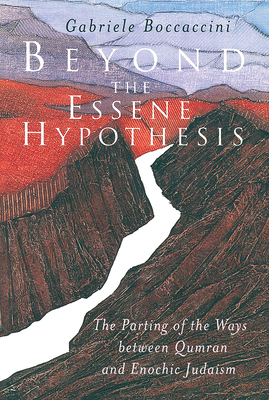 Seller image for Beyond the Essene Hypothesis: The Parting of the Ways Between Qumran and Enochic Judaism (Paperback or Softback) for sale by BargainBookStores