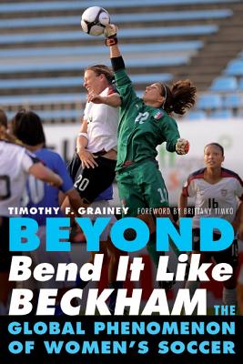 Seller image for Beyond Bend It Like Beckham: The Global Phenomenon of Women's Soccer (Paperback or Softback) for sale by BargainBookStores