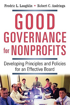 Immagine del venditore per Good Governance for Nonprofits: Developing Principles and Policies for an Effective Board (Paperback or Softback) venduto da BargainBookStores