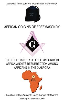 Imagen del vendedor de African Origins of Freemasonry: Treatise of the Ancient Grand Lodge of Khamet (Paperback or Softback) a la venta por BargainBookStores