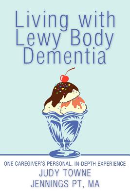 Immagine del venditore per Living with Lewy Body Dementia: One Caregiver's Personal, In-Depth Experience (Paperback or Softback) venduto da BargainBookStores