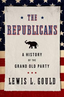 Seller image for The Republicans: A History of the Grand Old Party (Paperback or Softback) for sale by BargainBookStores