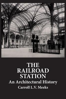 Immagine del venditore per The Railroad Station: An Architectural History (Paperback or Softback) venduto da BargainBookStores