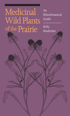 Imagen del vendedor de Medicinal Wild Plants of the Prairie: An Ethnobotanical Guide (Paperback or Softback) a la venta por BargainBookStores