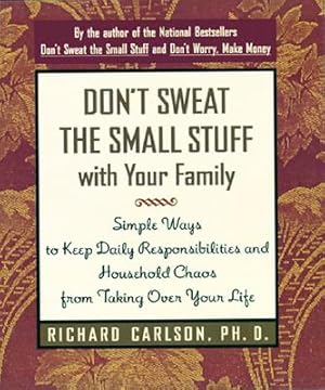 Seller image for Don't Sweat the Small Stuff with Your Family: Simple Ways to Keep Daily Responsibilities from Taking Over Your Life (Paperback or Softback) for sale by BargainBookStores