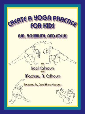 Immagine del venditore per Create a Yoga Practice for Kids (Paperback or Softback) venduto da BargainBookStores