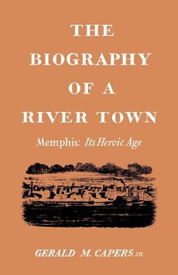 Immagine del venditore per The Biography of a River Town: Memphis: Its Heroic Age (Paperback or Softback) venduto da BargainBookStores