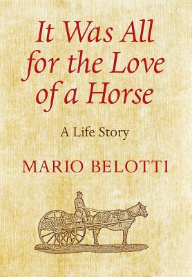 Imagen del vendedor de It Was All for the Love of a Horse (Hardback or Cased Book) a la venta por BargainBookStores