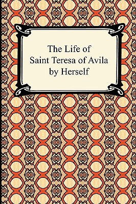 Image du vendeur pour The Life of Saint Teresa of Avila by Herself (Paperback or Softback) mis en vente par BargainBookStores