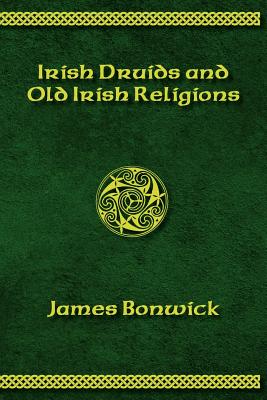 Seller image for Irisih Druids and Old Irish Religions (Revised Edition) (Paperback or Softback) for sale by BargainBookStores