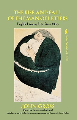 Imagen del vendedor de The Rise and Fall of the Man of Letters: English Literary Life Since 1800 (Paperback or Softback) a la venta por BargainBookStores