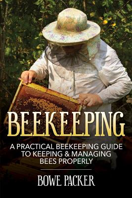 Seller image for Beekeeping: A Practical Beekeeping Guide to Keeping & Managing Bees Properly (Paperback or Softback) for sale by BargainBookStores