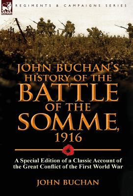 Immagine del venditore per John Buchan's History of the Battle of the Somme, 1916: A Special Edition of a Classic Account of the Great Conflict of the First World War (Hardback or Cased Book) venduto da BargainBookStores