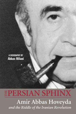Bild des Verkufers fr The Persian Sphinx: Amir Abbas Hoveyda and the Riddle of the Iranian Revolution (Paperback or Softback) zum Verkauf von BargainBookStores