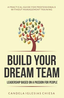 Imagen del vendedor de Build Your Dream Team: Leadership Based on a Passion for People (Paperback or Softback) a la venta por BargainBookStores