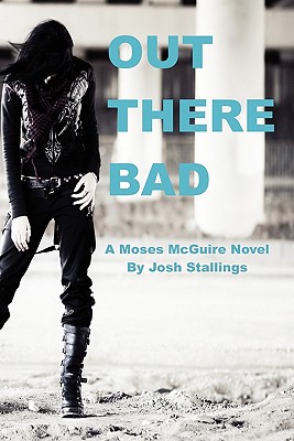 Image du vendeur pour Out There Bad: (A Moses McGuire Novel) (Paperback or Softback) mis en vente par BargainBookStores