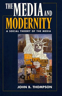 Immagine del venditore per The Media and Modernity: A Social Theory of the Media (Paperback or Softback) venduto da BargainBookStores