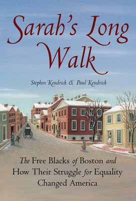 Seller image for Sarah's Long Walk: The Free Blacks of Boston and How Their Struggle for Equality Changed America (Paperback or Softback) for sale by BargainBookStores