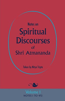 Immagine del venditore per Notes on Spiritual Discourses of Shri Atmananda: Volume 1 (Paperback or Softback) venduto da BargainBookStores