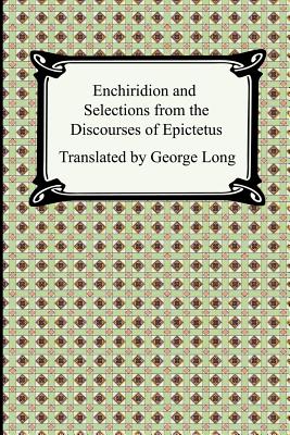 Image du vendeur pour Enchiridion and Selections from the Discourses of Epictetus (Paperback or Softback) mis en vente par BargainBookStores