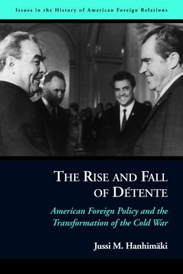 Immagine del venditore per The Rise and Fall of Detente: American Foreign Policy and the Transformation of the Cold War (Paperback or Softback) venduto da BargainBookStores