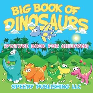 Image du vendeur pour Big Book of Dinosaurs (Picture Book for Children) (Paperback or Softback) mis en vente par BargainBookStores