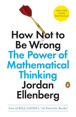 Bild des Verkufers fr How Not to Be Wrong: The Power of Mathematical Thinking (Paperback or Softback) zum Verkauf von BargainBookStores