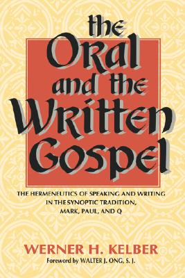 Seller image for The Oral and the Written Gospel: The Hermeneutics of Speaking and Writing in the Synoptic Tradition, Mark, Paul, and Q (Paperback or Softback) for sale by BargainBookStores