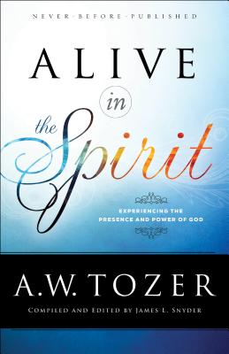 Seller image for Alive in the Spirit: Experiencing the Presence and Power of God (Paperback or Softback) for sale by BargainBookStores
