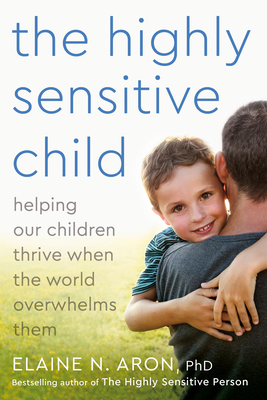 Immagine del venditore per The Highly Sensitive Child: Helping Our Children Thrive When the World Overwhelms Them (Paperback or Softback) venduto da BargainBookStores