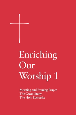 Imagen del vendedor de Enriching Our Worship 1: Morning and Evening Prayer, the Great Litany, and the Holy Eucharist (Paperback or Softback) a la venta por BargainBookStores