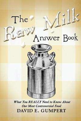 Seller image for The Raw Milk Answer Book: What You Really Need to Know about Our Most Controversial Food (Paperback or Softback) for sale by BargainBookStores