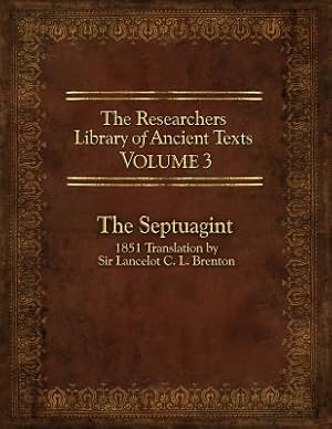 Seller image for The Researcher's Library of Ancient Texts, Volume 3: The Septuagint: 1851 Translation by Sir Lancelot C. L. Brenton (Paperback or Softback) for sale by BargainBookStores