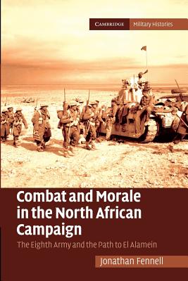 Bild des Verkufers fr Combat and Morale in the North African Campaign: The Eighth Army and the Path to El Alamein (Paperback or Softback) zum Verkauf von BargainBookStores