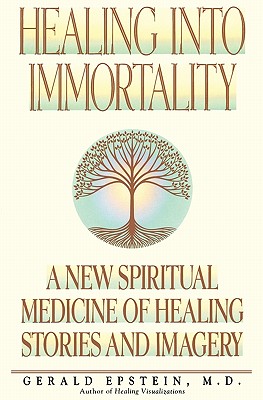 Seller image for Healing Into Immortality: A New Spiritual Medicine of Healing Stories and Imagery (Paperback or Softback) for sale by BargainBookStores